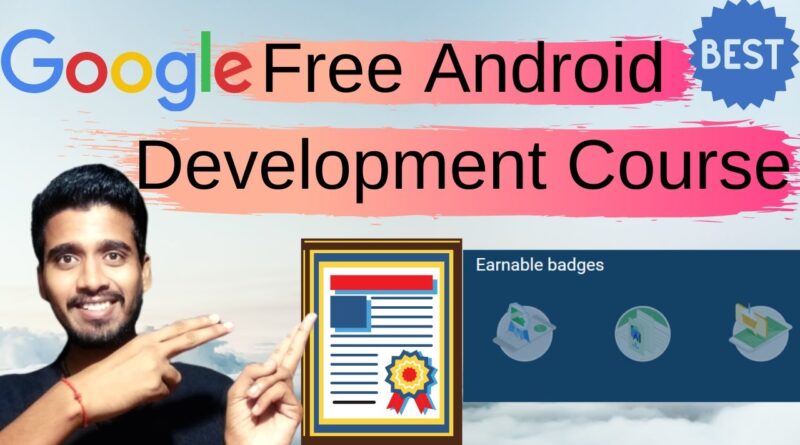 Free Android Improvement Course By Google | Google Presents A Free