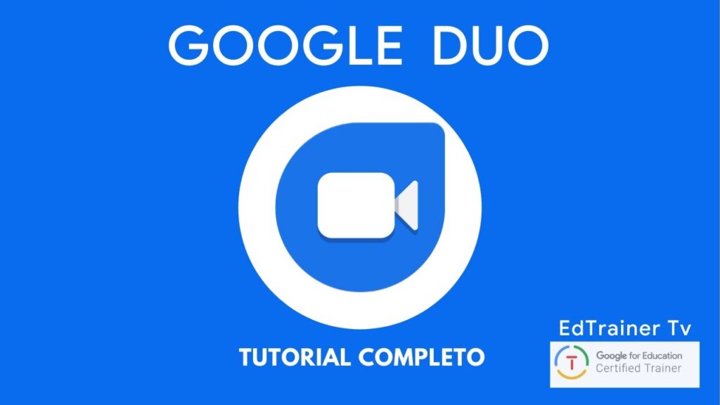 Google Duo. Conecta con familia y amigos. Tutorial completo.