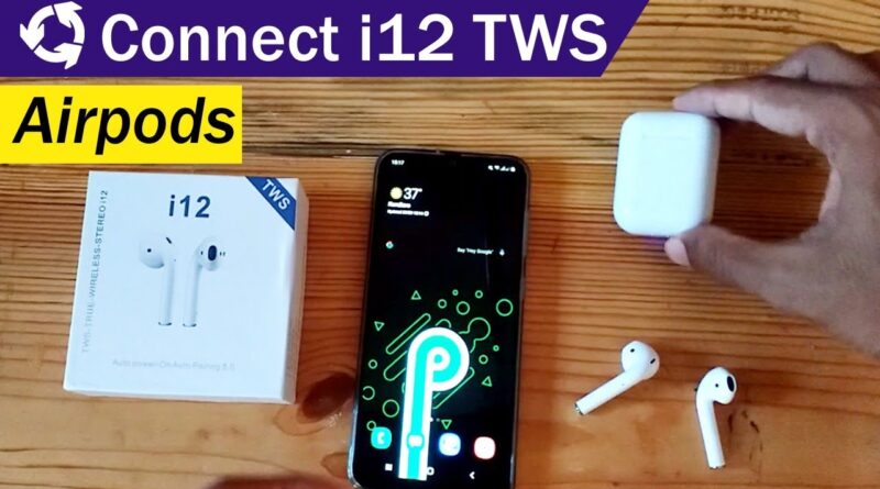 How To Connect i12 TWS Airpods To Android Phone