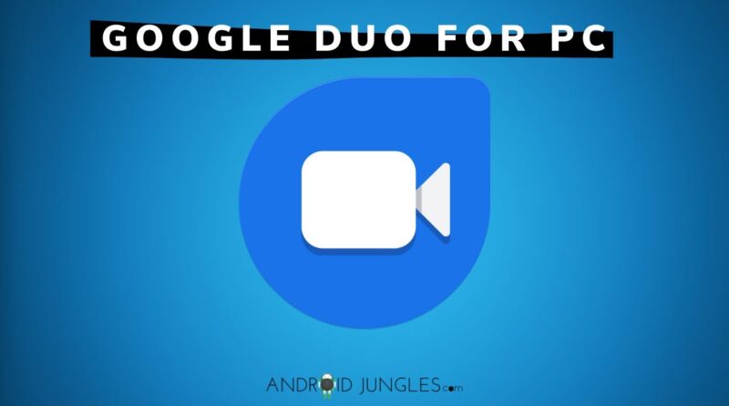 How to Download and Use Google Duo For PC | Windows 10/7/8.1