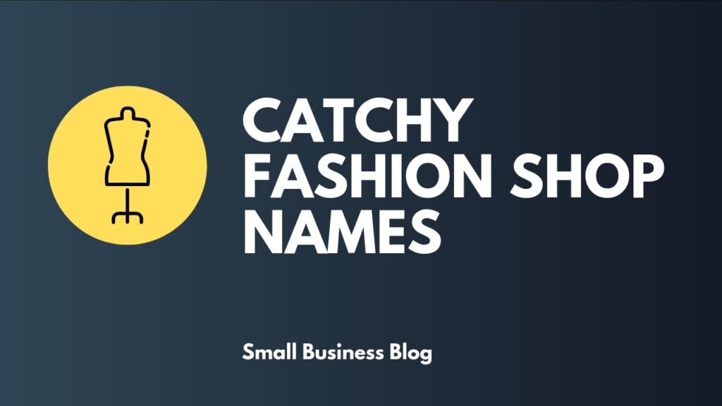 List of Catchy Fashion Store Names