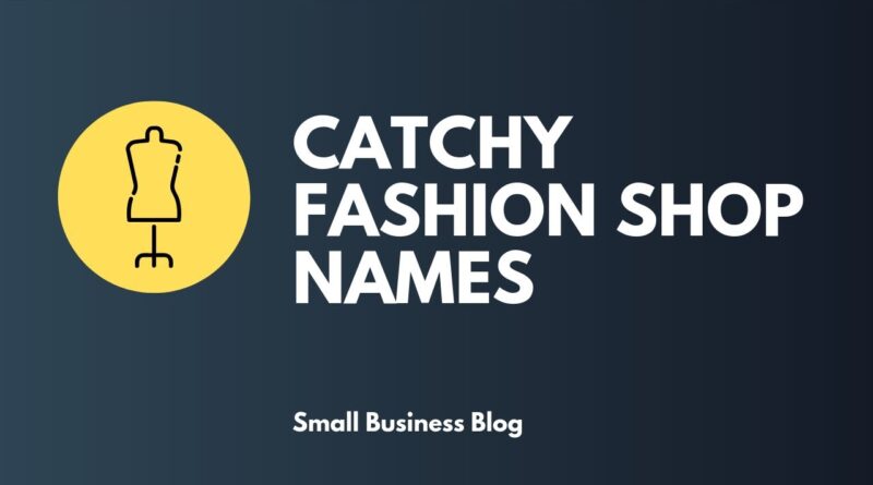 List of Catchy Fashion Store Names