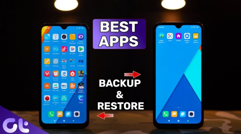 Top 5 Apps for Backup and Restore Data on Android | Transfer Data Easily | Guiding Tech