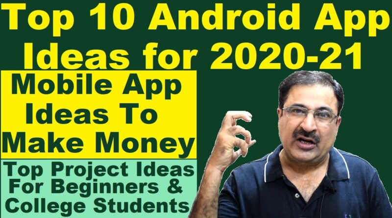 Top App Ideas 2020-21 | Android App Ideas For Beginners - Projects | Mobile App Ideas To Make Money