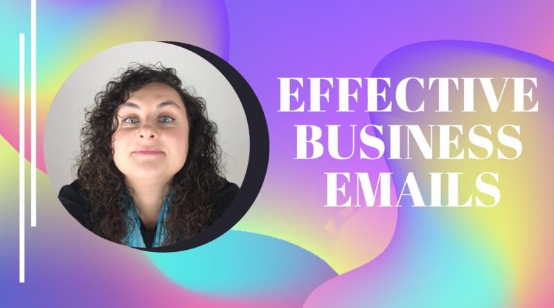 06 TIPS TO WRITE EFFECTIVE EMAILS - FREE BUSINESS ENGLISH &SPOKEN ENGLISH LESSONS