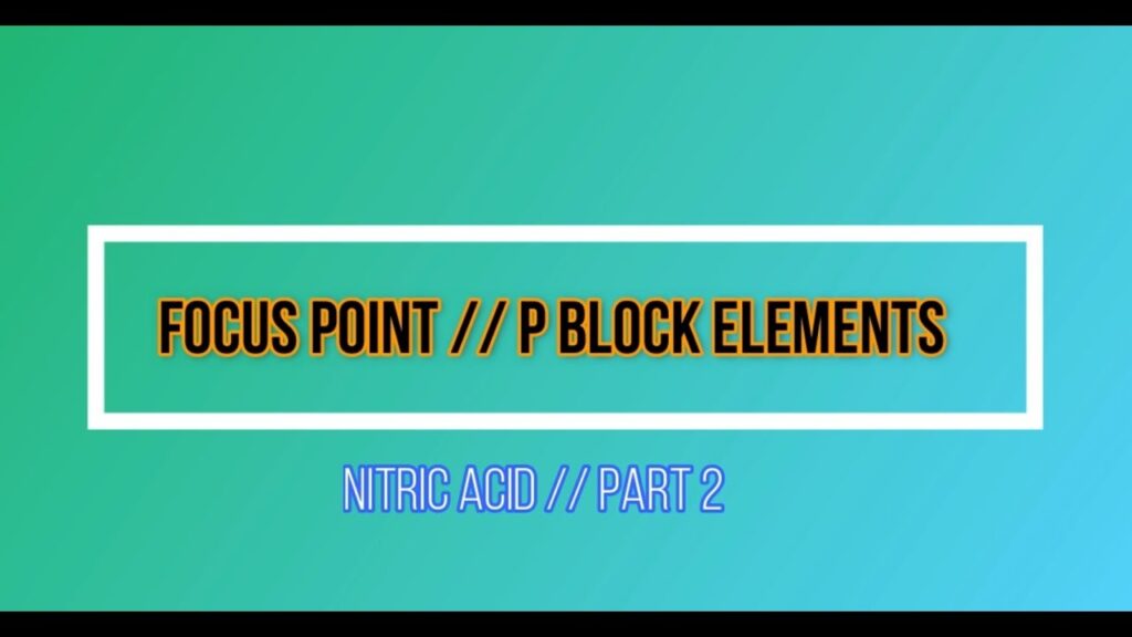 PLUS TWO CHEMISTRY// P BLOCK ELEMENTS // FOCUS POINT //NITRIC ACID PART 2 1