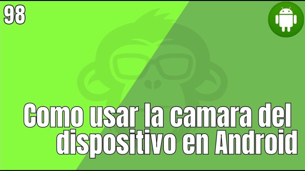 98. Como usar la camara del dispositivo en Android