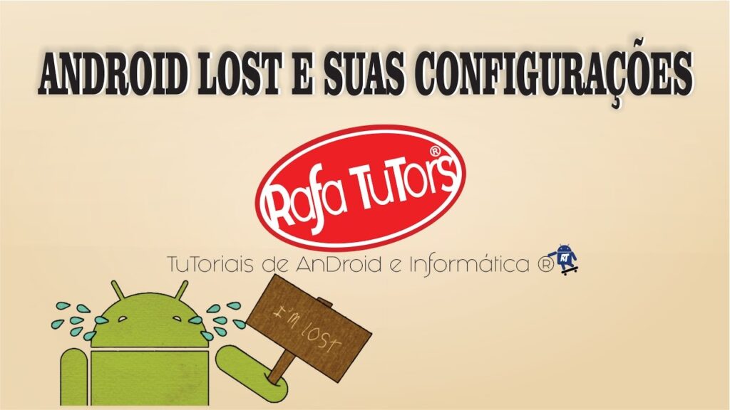 ANDROID LOST E SUAS CONFIGURAÇÕES