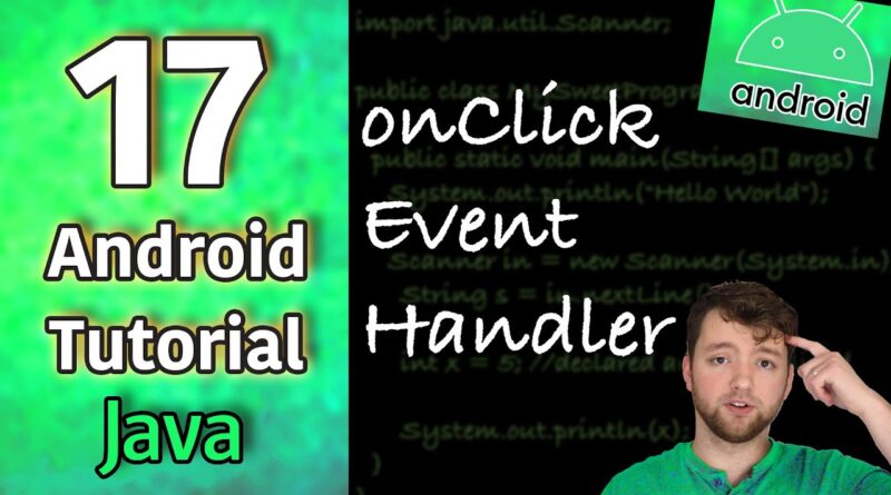 Android App Development Tutorial 17 - onClick Event Handler | Java