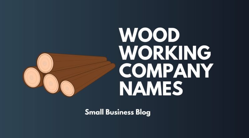 Best Wood Working Business Names