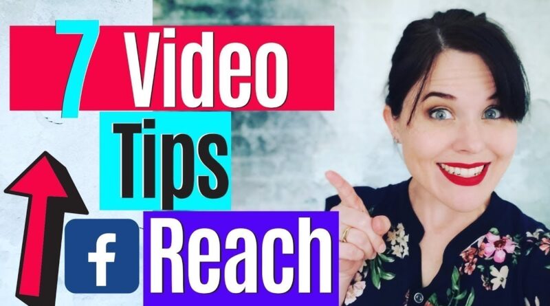 Facebook Engagement For Business | 7 Tips For Creating Facebook Videos For Organic Reach