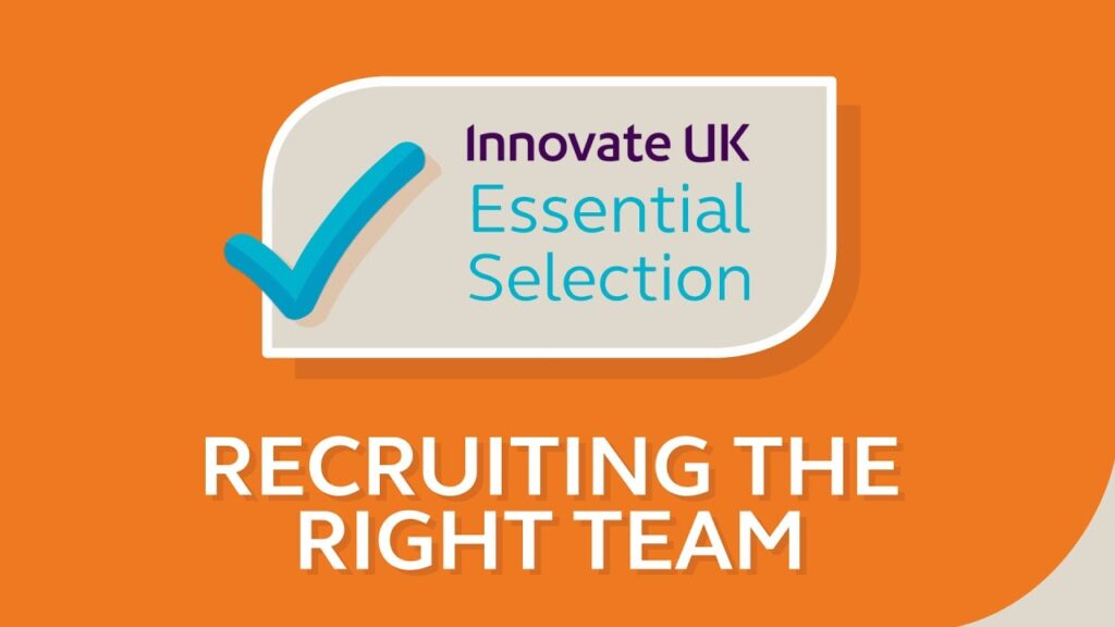 Innovate UK's Essential Tips for Recruiting the Right Team at your Startup & SME