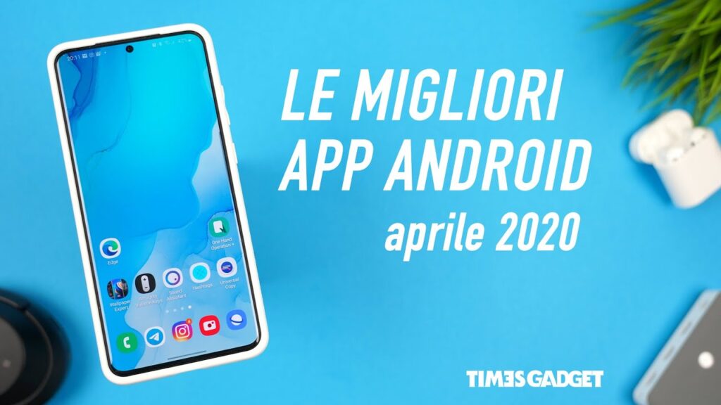 LE MIGLIORI APP ANDROID - APRILE 2020