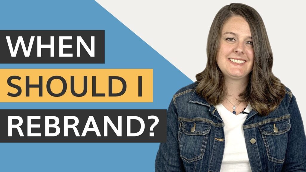 When Should I Rebrand? [Free Business Tips]