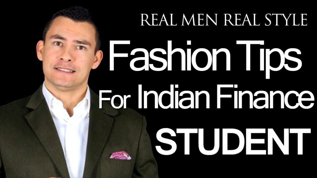 Young Man Style Advice - Fashion Tips For Finance Major In India - Men's Business Clothing Guide