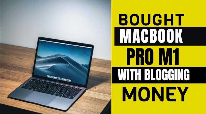 BOUGHT MACBOOK PRO M1 FROM BLOGGING MONEY 🤯 1