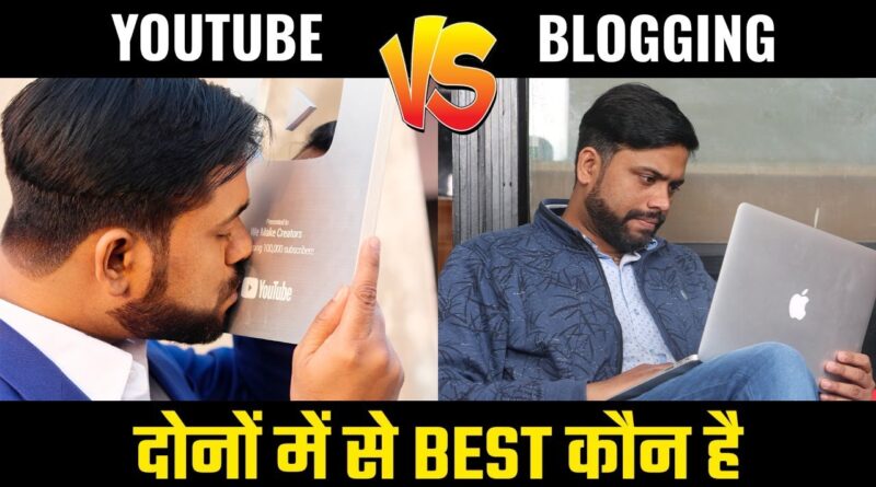YouTube Vs Running a blog In 2021 || Which One Is Greatest Platform For Extra Incomes Full Video In Hindi 1