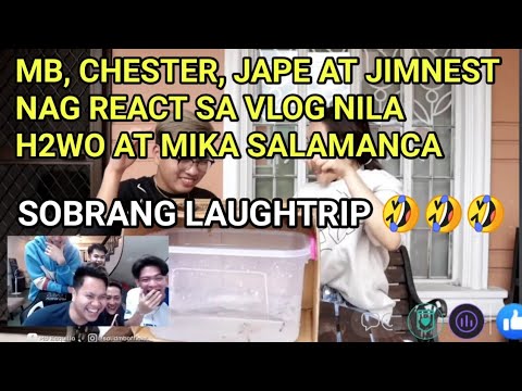 Mb, Jape, Chester at Jimnest nag react sa vlog nila H2wo at Mika Salamanca 1