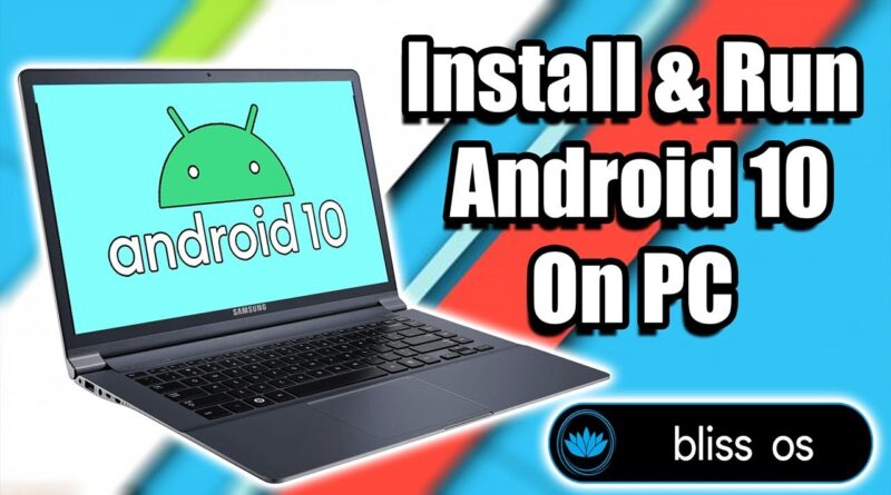 Install Android 10 On PC Laptop Or Desktop Bliss OS 12