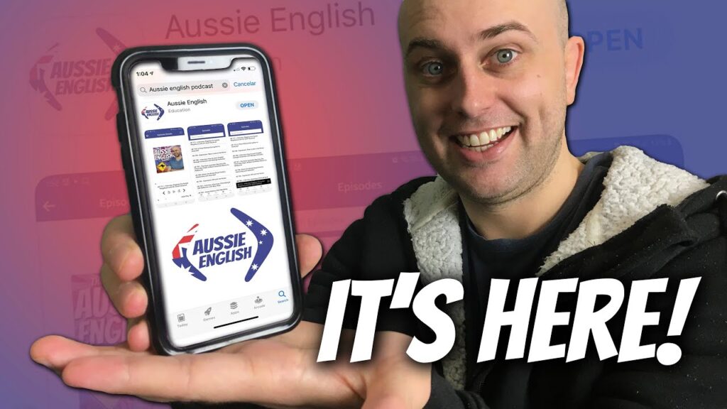 The Aussie English Podcast APP is out on ANDROID and IPHONE!