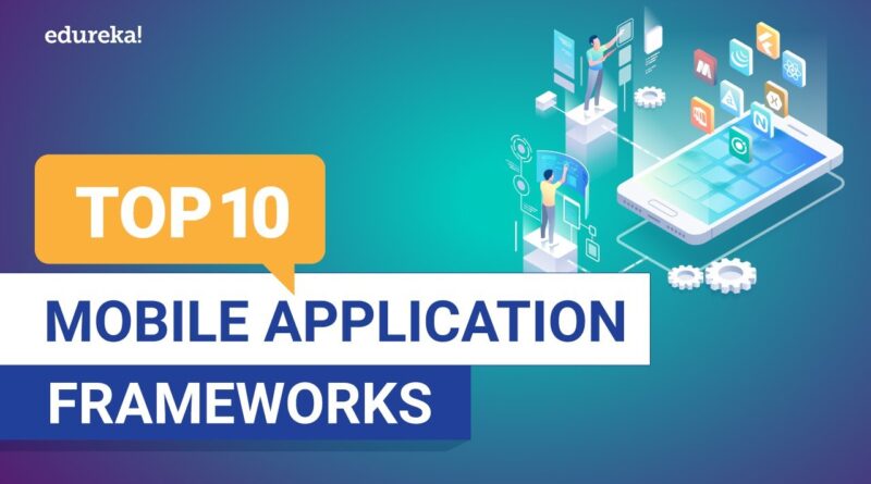 Top 10 Mobile Application Frameworks 2020 | Best Mobile App Development Frameworks | Edureka