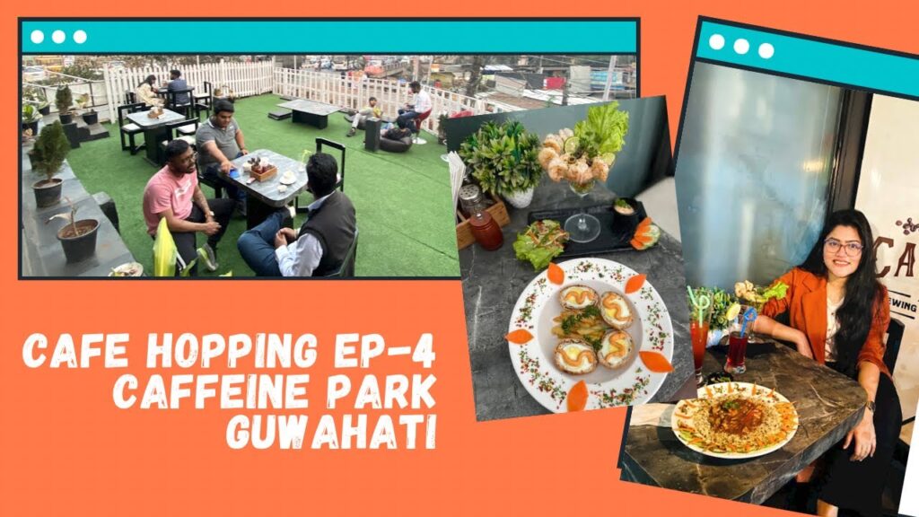 The Caffeine Park Guwahati | Cafes Of Guwahati | Cafe Hopping | Salma Nasrin | Guwahati Meals Blogger 1