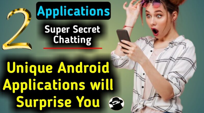 2 Amazing Android Applications for Secret Chatting on Social Media with Anyone. Crazy Videos.