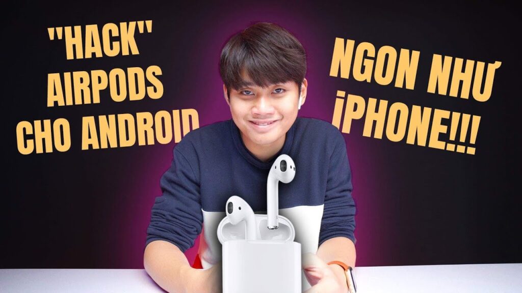 DÙNG AIRPODS CHO ANDROID...MÀ FULL TÍNH NĂNG NHƯ iPHONE?? - QUÁ EZ=))