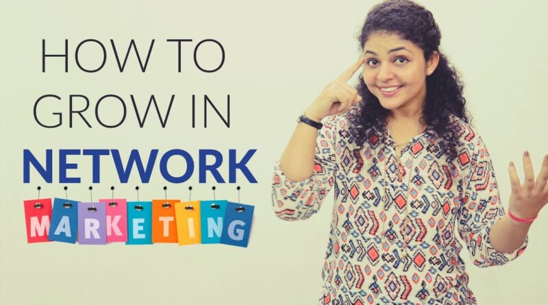 How To Grow In Network Marketing Business | Network Marketing Tips