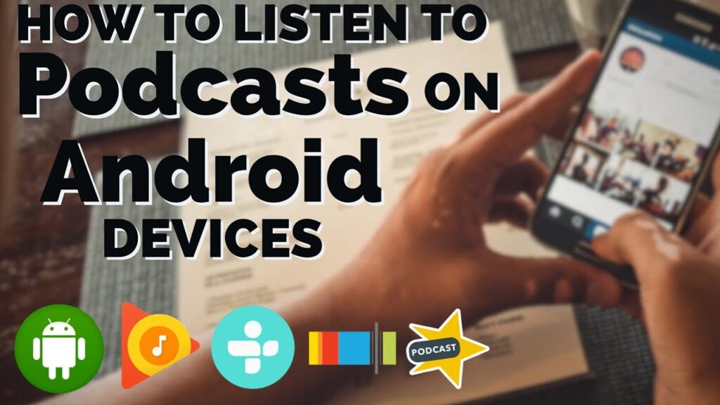 How To Listen To Podcasts on Android Devices