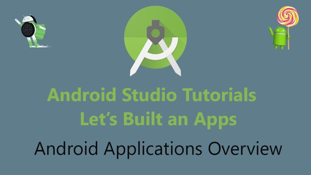 Overview: How an Android Application works (Work Great in 2020).