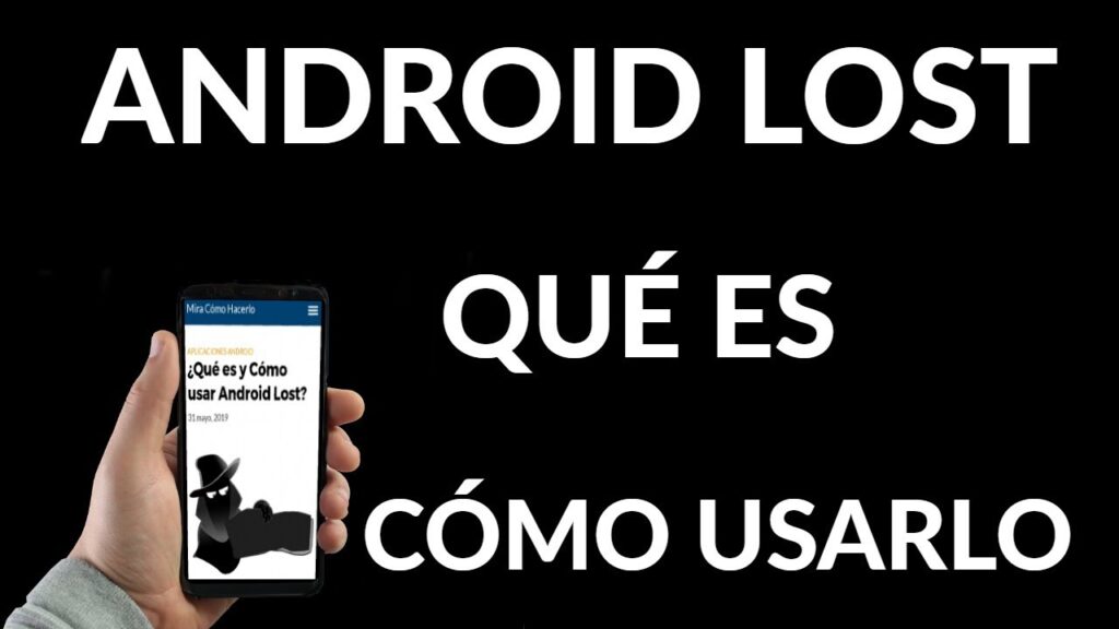¿Qué es y Cómo usar Android Lost?