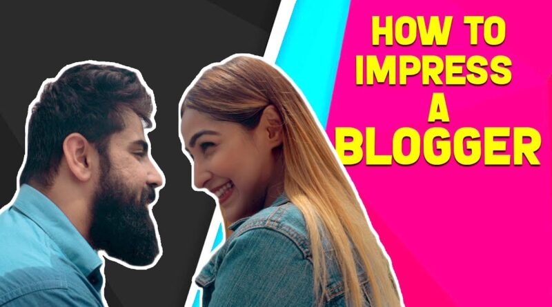 How To Impress A Blogger | RishhSome 1