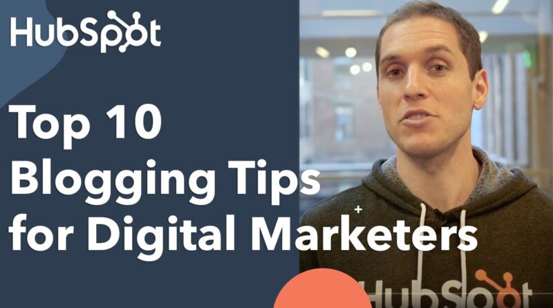 Top 10 Blogging Tips for Digital Marketers 1