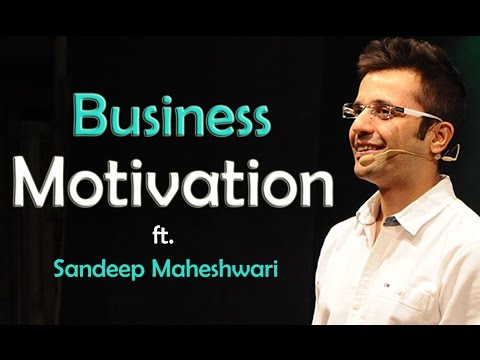 Business Motivation By Sandeep Maheshwari | Indian Entrepreneur | Hindi