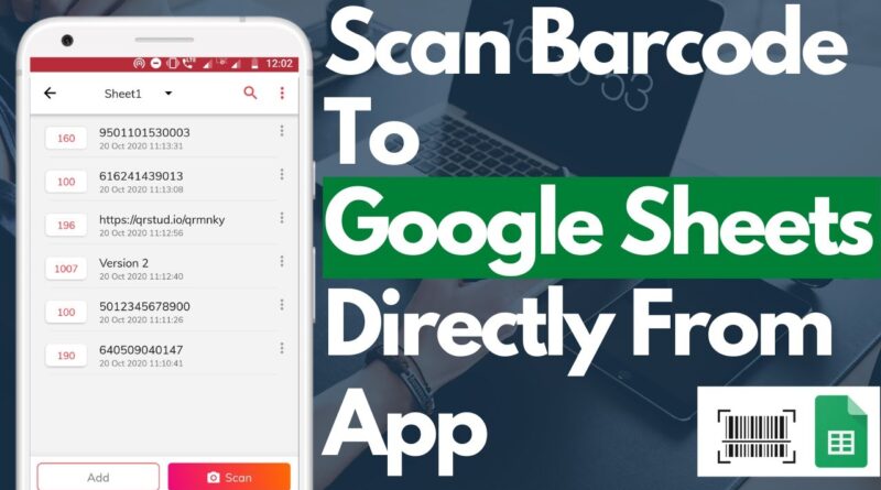 Scan Barcode or QR Code To Google Sheet Using Android App | Smart Sheets