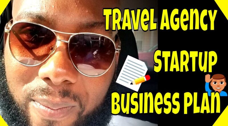 Travel Agency Startup Business Plan | 2019 "Blacklisted" Tips 4 Leads