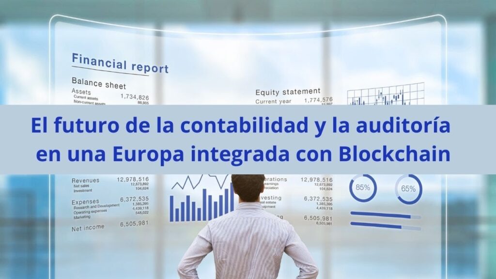 El futuro de la contabilidad y la auditoría en una Europa integrada con Blockchain 1