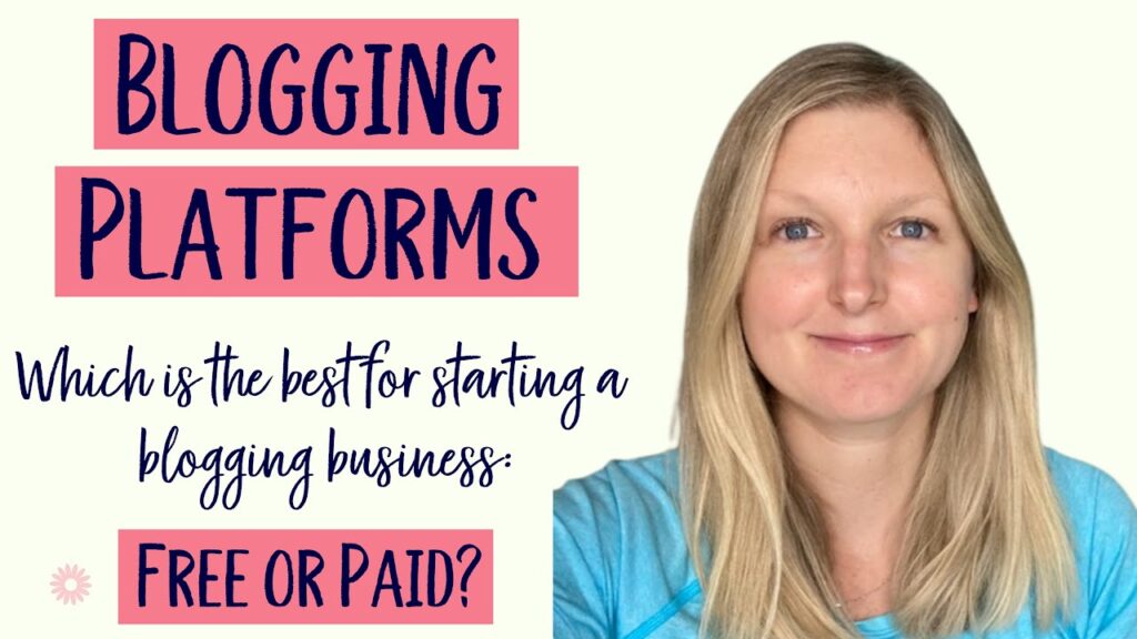 BLOGGING PLATFORMS: Which is the best blog platform for your blogging business? Free vs. Paid 1