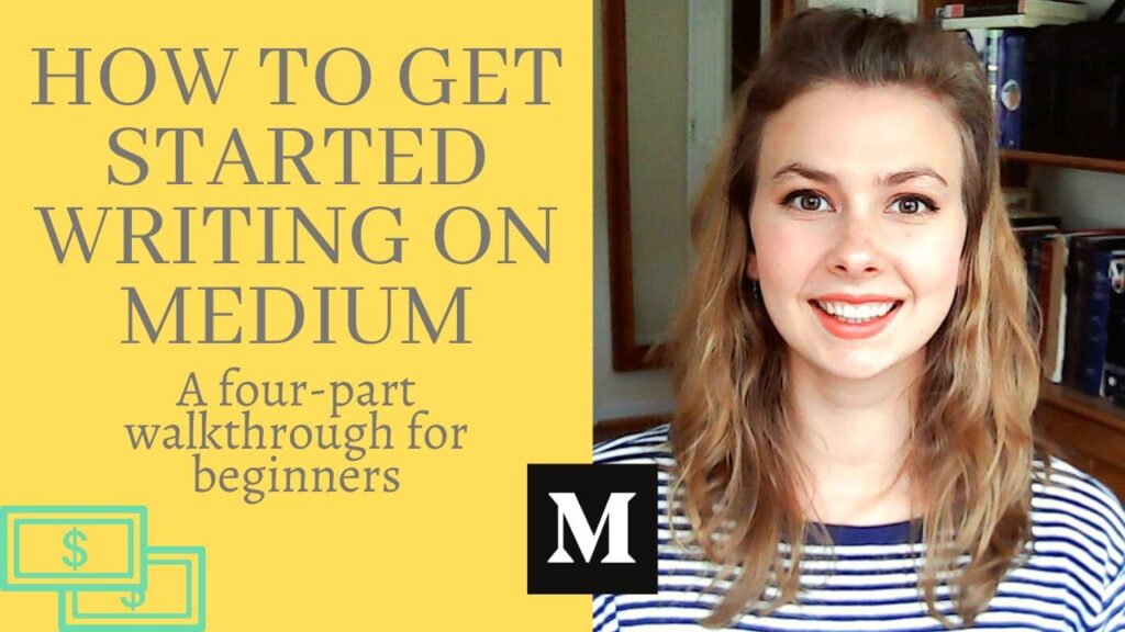Get Started Blogging on Medium: a 4 part walkthrough for beginners on Medium 1