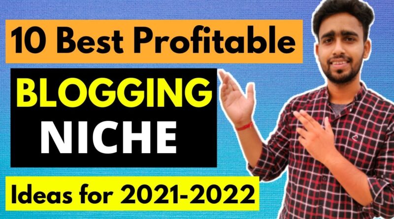 10 Best Profitable Blogging Niche Ideas for 2021-2022 | Best Niche for Blogging in Hindi 1