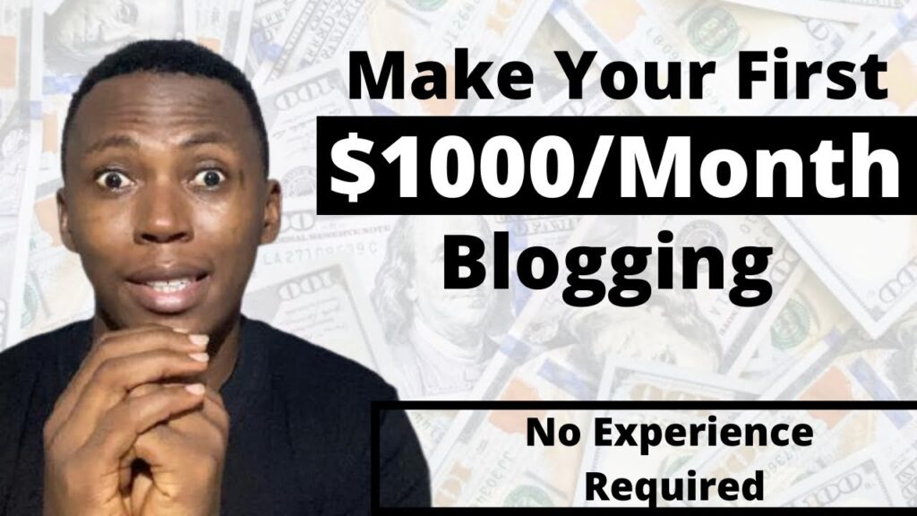 Make Money Blogging | How To Make Your First $1000 Blogging (In 30 Days) 1