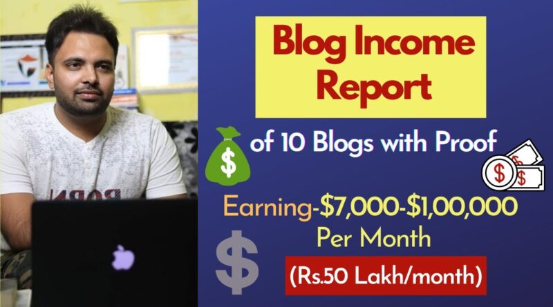 10 Blogs with Blogging Income Reports in Various Niches | Earning $7,000-$1,00,000 Per Month 1