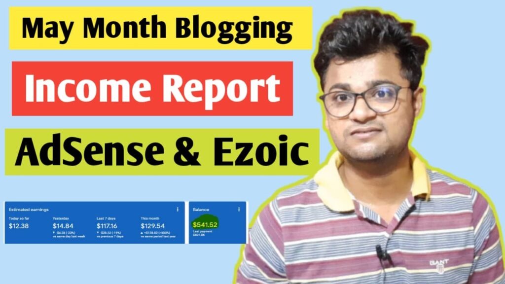 May Month Blogging Income Report | AdSense Income Report | AdSense & Ezoic 1