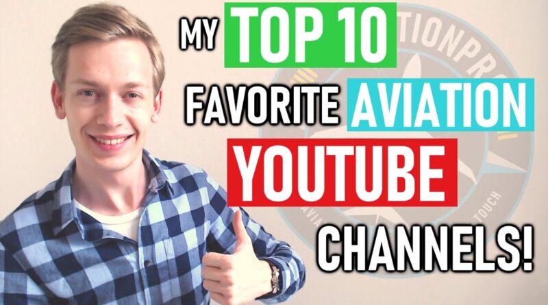 My Top 10 Favorite Aviation YouTube Channels! 1