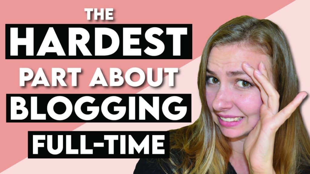 Nobody Will Tell You the Hardest Part of Blogging Full-time | Downsides of Blogging 1