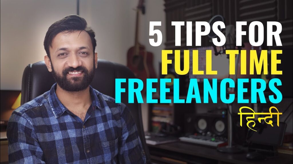 5 Tips For Full-Time Freelancers | India | Hindi