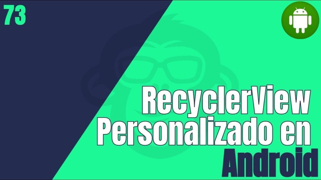 73. RecyclerView Personalizado en Android