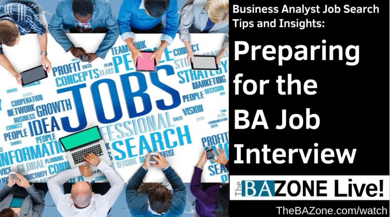 Business Analyst Job Search Tips and Insights: Preparing for the BA Job Interview