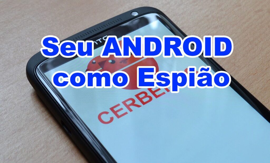 Como usar seu ANDROID como Espião
